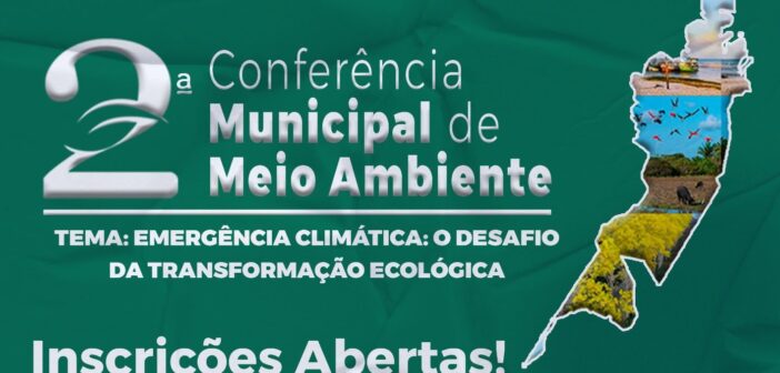 A Prefeitura Municipal de Tracuateua, por meio da Secretaria Municipal de Meio Ambiente (SEMMA), realizará a 2ª Conferência Municipal do Meio Ambiente